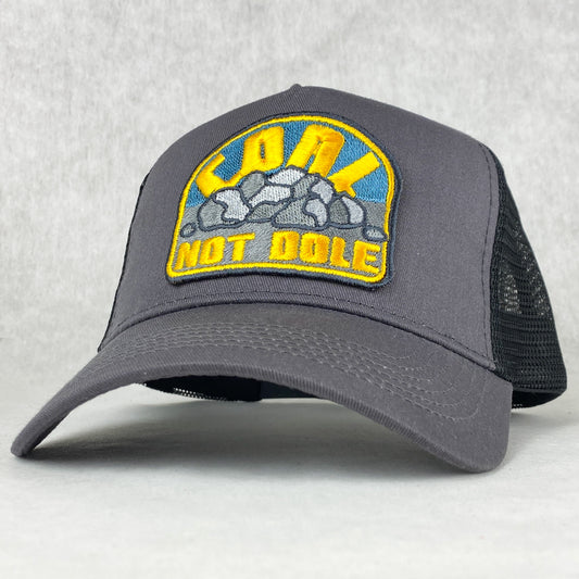 Coal Not Dole Trucker Hat